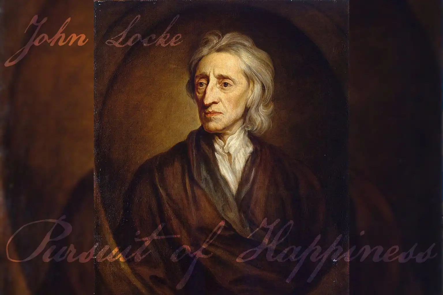 What John Locke Meant With His Famous Words – Pursuit of Happiness